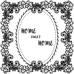 Vector illustration various flower frame with decoration art home sweet home