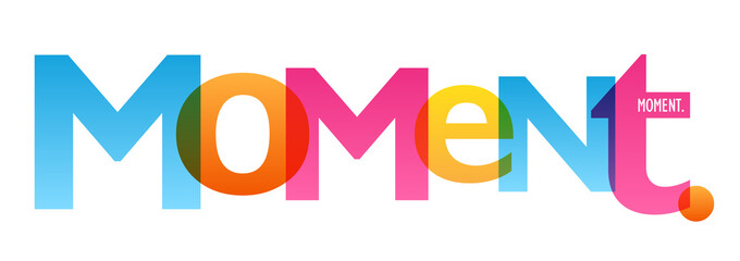MOMENT. colorful vector typography banner