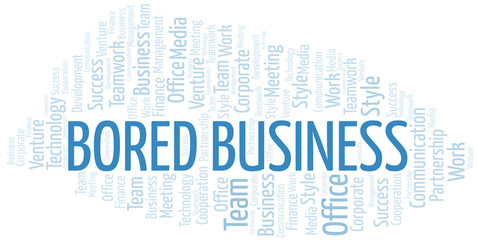 Bored Business word cloud. Collage made with text only.