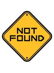 not found schild computer download nicht gefunden falsch error 404 fehlermeldung kein internet laden fehlgeschlagen abgebrochen zahlen lustig spruch nerd webseite geek programmieren