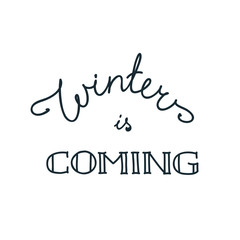 Winter is coming. Handwritten lettering isolated on white background. Template design for greeting cards, party invitations, flyers etc. Vector 8 EPS
