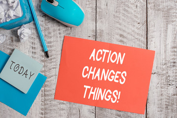 Handwriting text writing Action Changes Things. Conceptual photo start doing something against...
