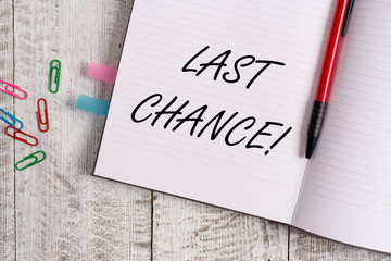 Conceptual hand writing showing Last Chance. Concept meaning final opportunity to achieve or...