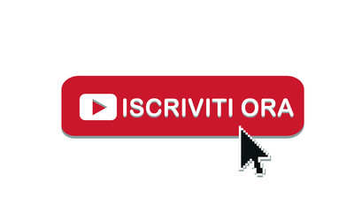 Icona Iscriviti Ora, bottone rosso subscibe now con cursore. Iscriviti Ora con freccia cursore rosso. red button with hand cursor. Digital icon you tube canali. Play video. icon play digital botton