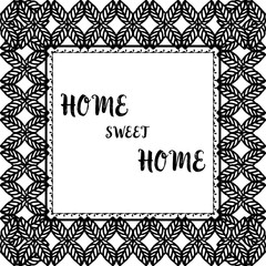 Vector illustration drawing flower frame for design home sweet home