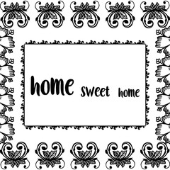 Vector illustration beautiful flower frame for decorative banner of home sweet home
