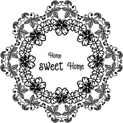 Vector illustration symbol of home sweet home with ornate flower frame