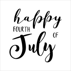 4th July. Hand sketched &bdquo;Happy fourth of July&ldquo; quote, isolated on a white background. Independence day calligraphy. Drawn lettering for postcard, invitation, poster, icon, banner template typography. 