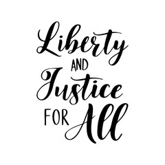 Naklejka premium 4th July. Hand drawn „Liberty and justice for all“ quote on a white background. Independence day calligraphy. Lettering for postcard, invitation, poster, icon, label.