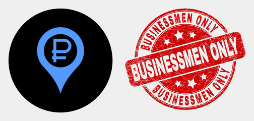 Rounded rouble map marker pictogram and Businessmen Only seal stamp. Red rounded scratched seal with Businessmen Only caption. Blue rouble map marker symbol on black circle.