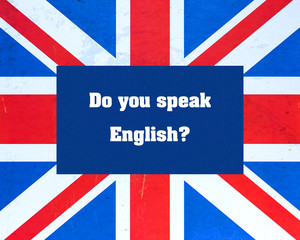 Do you speak English The inscription on the background of the flag of Britain. Concept for school,...