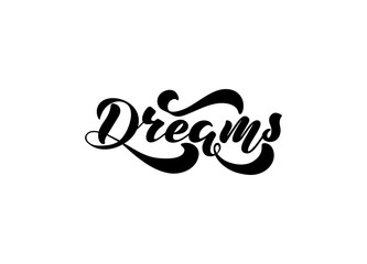 Vector illustration with handwritten phrase - Dreams. Lettering.