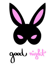 Good Night Happy bunny bdsm mask. Venetian Woman masquerade costume. Feminist word. Vector handdrawn design for poster, t shirt print postcard, social media card, easter, video blog cover illustration