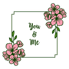Vector illustration various bright pink flower frame with designof card you and me