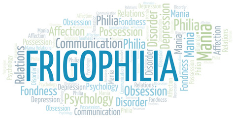 Frigophilia word cloud. Type of Philia.