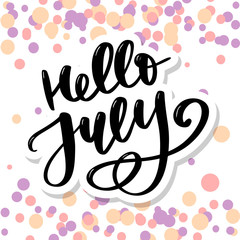 Hello july lettering print. Summer minimalistic illustration. Isolated calligraphy on white background.