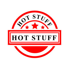 Simple Vector, Red and Black Rubber Stamp, Hot stuff, Isolated on white