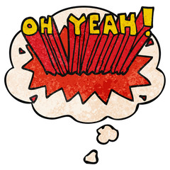 cartoon text Oh Yeah! and thought bubble in grunge texture pattern style