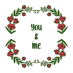 Vector illustration poster you and me with beauty of red bouqet frame