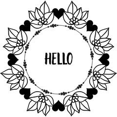 Vector illustration decoration card of hello with various elegant flower frame