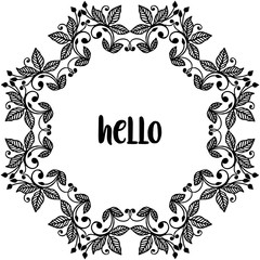 Vector illustration beautiful wreath frame for ornament wallpaper hello