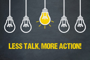 Less Talk, more Action! 