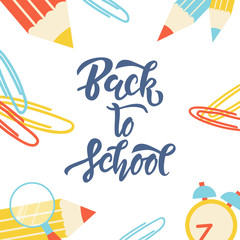 Back to school quote with school supplies as frame on white background. Calligraphy, lettering design. Typography for greeting cards, posters, banners