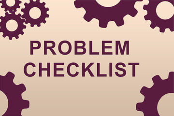 PROBLEM CHECKLIST concept