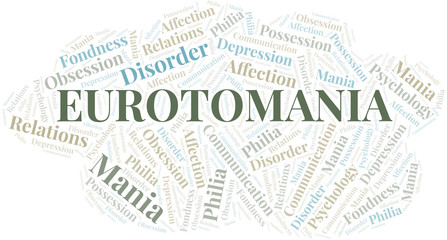 Eurotomania word cloud. Type of mania, made with text only.