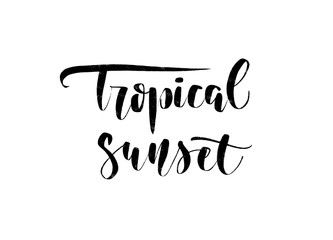 Vector hand drawn summer inscription Tropical Sunset.