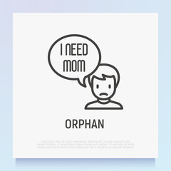 Orphan thin line icon: sad child with speech bubble 'Need mom'. Modern vector illustration of adoption.
