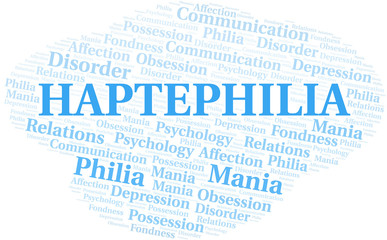 Haptephilia word cloud. Type of Philia.