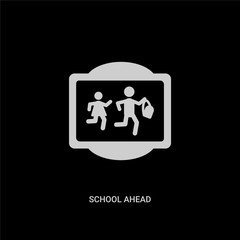 white school ahead vector icon on black background. modern flat school ahead from traffic signs concept vector sign symbol can be use for web, mobile and logo.