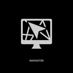 white navigator vector icon on black background. modern flat navigator from user interface concept vector sign symbol can be use for web, mobile and logo.