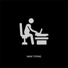 Fototapeta premium white man typing vector icon on black background. modern flat man typing from behavior concept vector sign symbol can be use for web, mobile and logo.