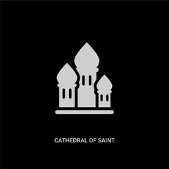 white cathedral of saint basil vector icon on black background. modern flat cathedral of saint basil from buildings concept vector sign symbol can be use for web, mobile and logo.