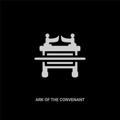 white ark of the convenant vector icon on black background. modern flat ark of the convenant from religion concept vector sign symbol can be use for web, mobile and logo.