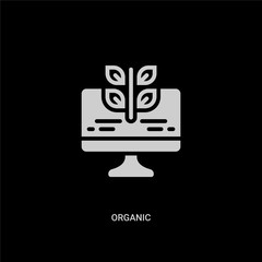 white organic vector icon on black background. modern flat organic from technology concept vector sign symbol can be use for web, mobile and logo.