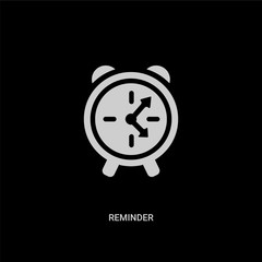 Fototapeta premium white reminder vector icon on black background. modern flat reminder from time management concept vector sign symbol can be use for web, mobile and logo.