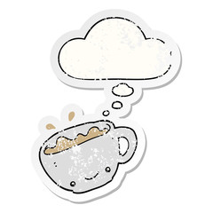 cartoon cup of coffee and thought bubble as a distressed worn sticker
