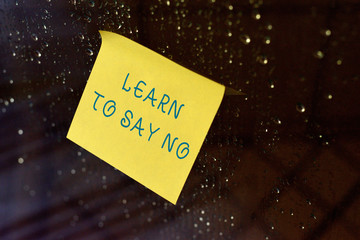 Conceptual hand writing showing Learn To Say No. Concept meaning decline or refuse few things...