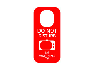 Do not disturb - I'm watching TV