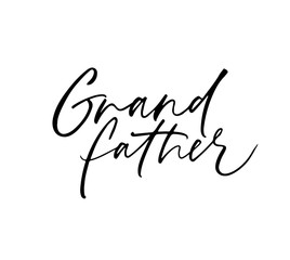 Fototapeta premium Grandfather handwritten ink pen vector lettering