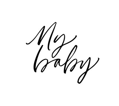 My Baby Handwritten Ink Pen Vector Inscription