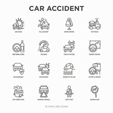 Car accident thin line icons set: crashed cars, tow truck, drunk driving, safety belt, traffic offense, car insurance, falling in water, warning triangle. Modern vector illustration.