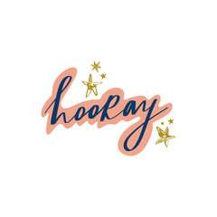 Hooray congratulation, happy day. Hand drawn lettering text. Design elements for social media, poster, t-shirt print, leaflet. Vector.