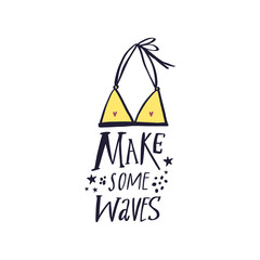 Make some waves. Summer starter pack clothing. Two piece swimsuit. Handdrawn cute lettering text. Vector.