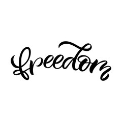 Hand drawn lettering card. The inscription: freedom. Perfect design for greeting cards, posters, T-shirts, banners, print invitations.