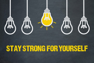 Stay strong for yourself