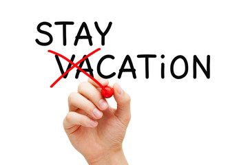 Staycation Not Vacation Home Holiday Concept